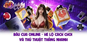 Bầu Cua Online - Hé Lộ Cách Chơi Và Thủ Thuật Thắng Nhanh