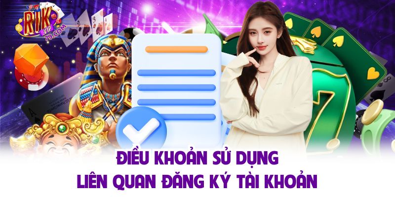 Điều khoản sử dụng liên quan đăng ký tài khoản
