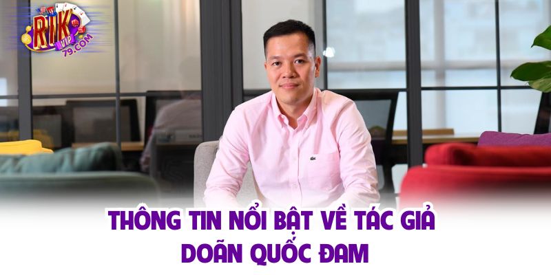 Thông tin nổi bật về tác giả Doãn Quốc Đam